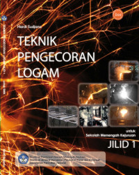 Image of TEKNIK PENGECORAN LOGAM JILID 1 Untuk SMK