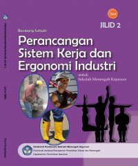 Image of PERANCANGAN SISTEM KERJA DAN ERGONOMI INDUSTRI JILID 2 SMK