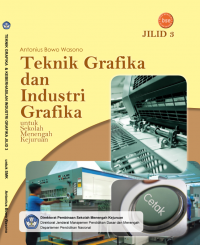Image of TEKNIK GRAFIKA DAN INDUSTRI GRAFIKA JILID 3 SMK