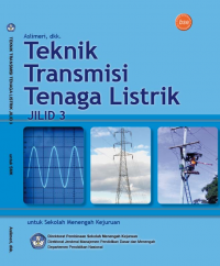 Image of TEKNIK TRANSMISI TENAGA LISTRIK JILID 3 Untuk SMK