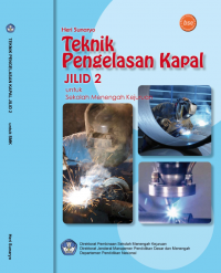 Image of TEKNIK PENGELASAN KAPAL JILID 2 Untuk SMK