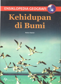 Image of Ensiklopedia Geografi : Kehidupan di Bumi