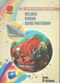 Image of Ensiklopedia Seni Budaya : Melukis dengan Adobe Photoshop
